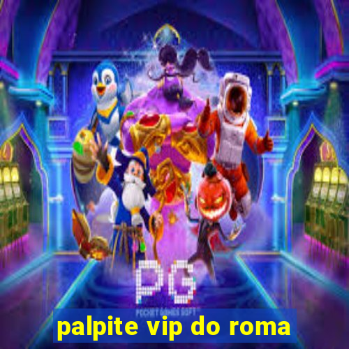 palpite vip do roma